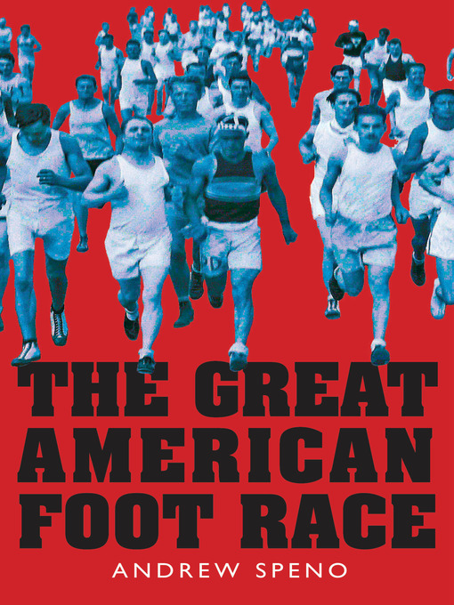 Title details for The Great American Foot Race by Andrew Speno - Available